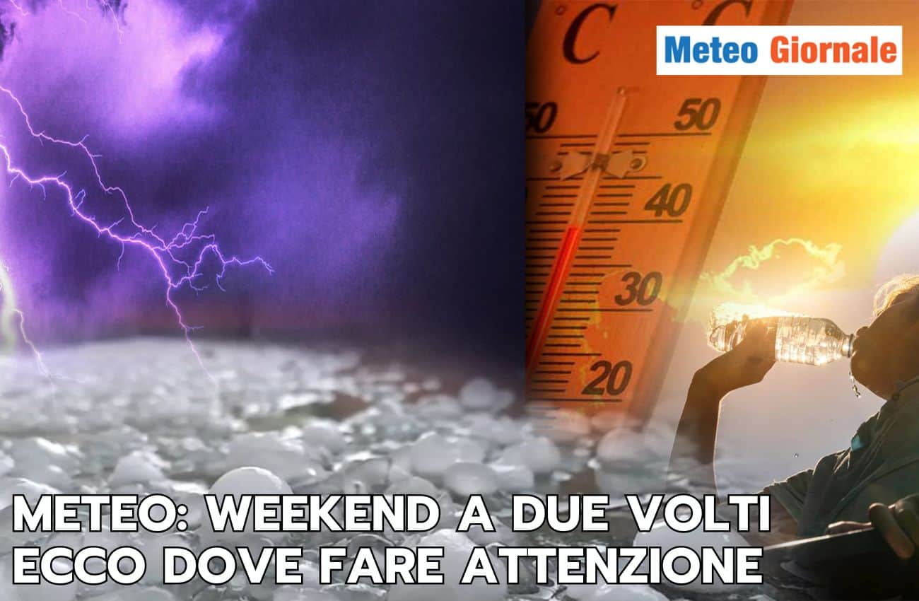 Meteo: un weekend a due volti, attenzione in queste regioni