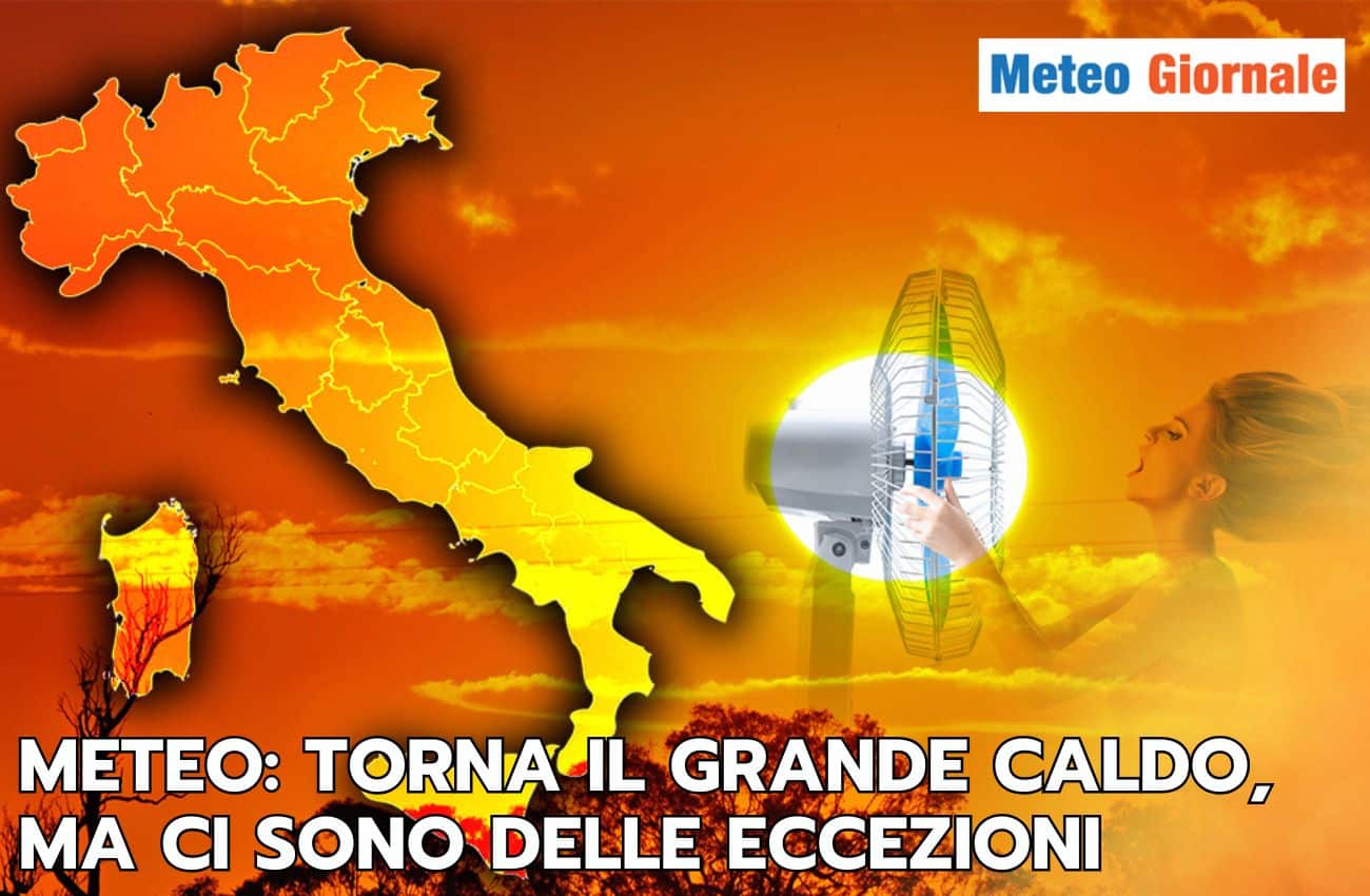 Meteo: il caldo torna a conquistare la scena dell’Italia, ma ecco alcune eccezioni