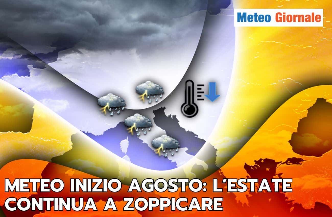 Meteo inizio Agosto: l’estate zoppica ancora, ma non è finita