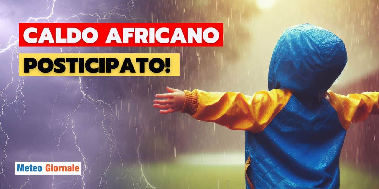 caldo posticipato ancora meteo 3107