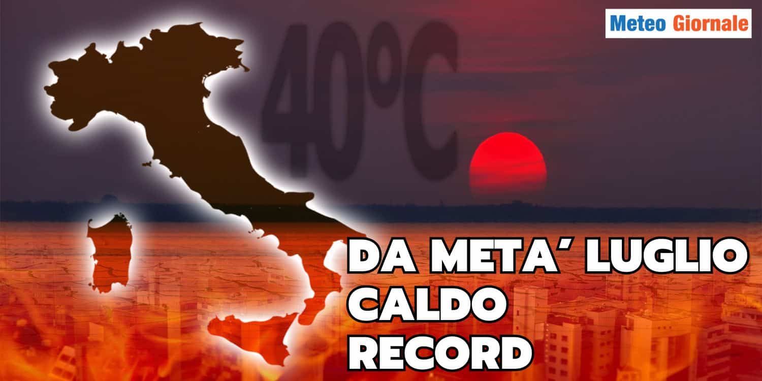 LUGLIO, il meteo dopo il refrigerio “onda di caldo” peggiore