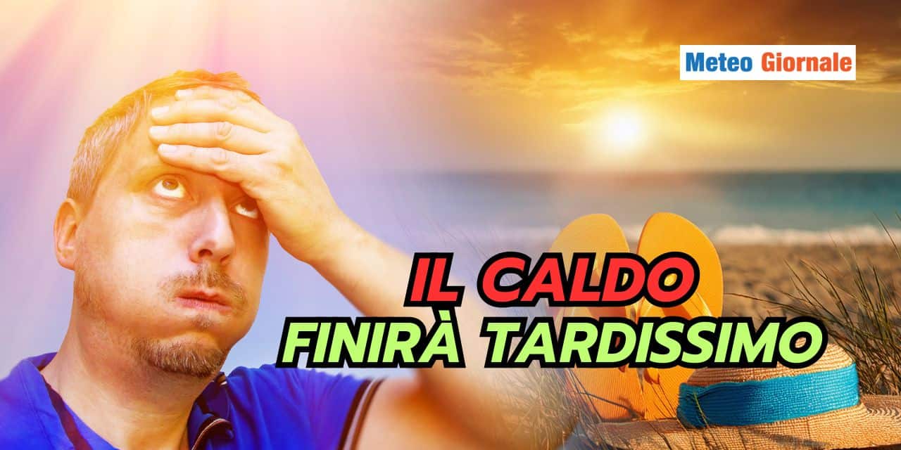 Meteo: il clima estivo finirà ben oltre Ferragosto