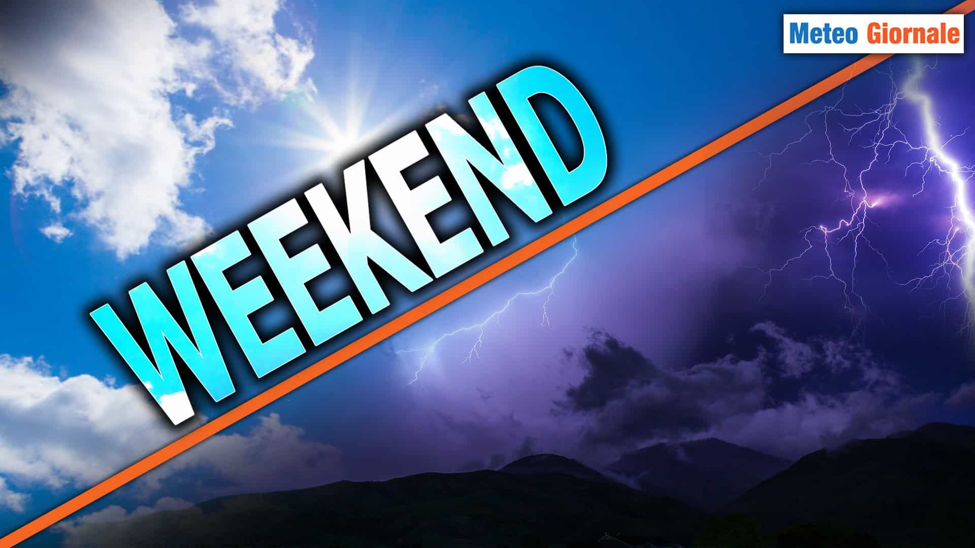 Meteo: Weekend dispettoso, occhio ai Temporali