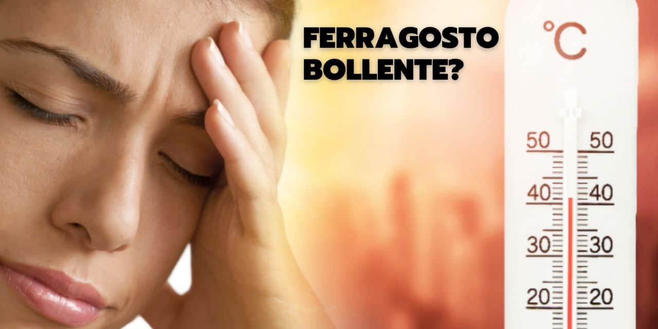 ferragosto bollente meteo 0508