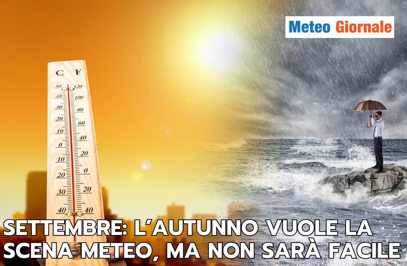 Meteo Settembre: l’autunno vuole prendersi la scena, ma l’estate non cederà così facilmente