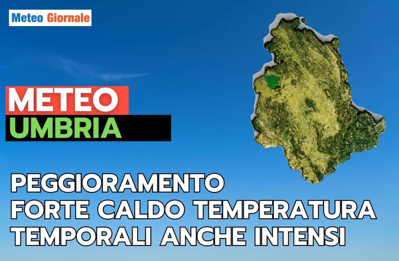 Meteo UMBRIA, peggioramento con nuovi temporali. Poi cambia tutto