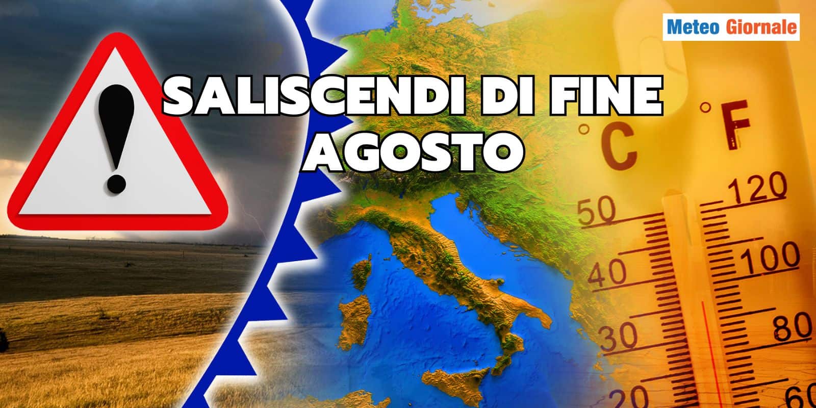 Il Meteo verso fine AGOSTO sarà un pauroso saliscendi