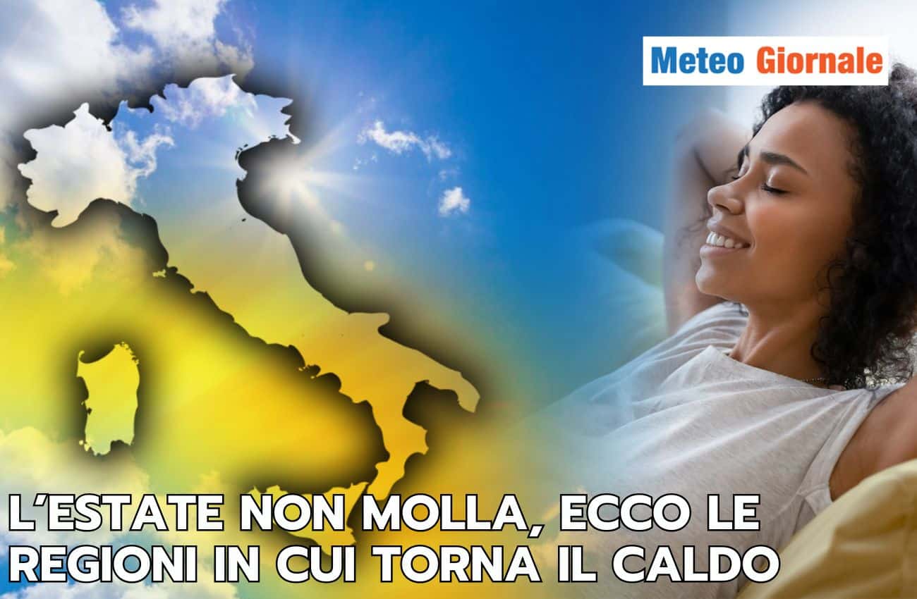 L’autunno si avvicina, ma il caldo torna in queste Regioni