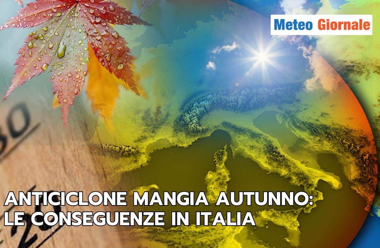 Anticiclone mangia autunno? Ecco le ipotesi e le conseguenze in Italia