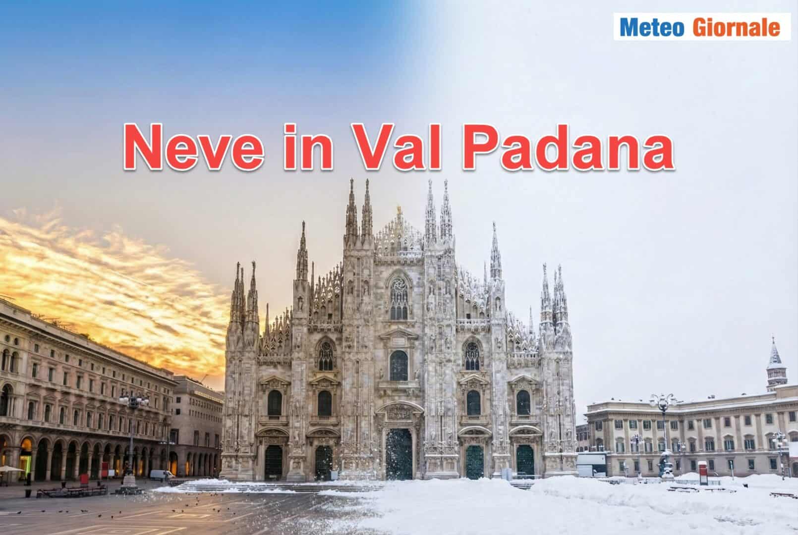 neve in val padana come quando e quanto 24
