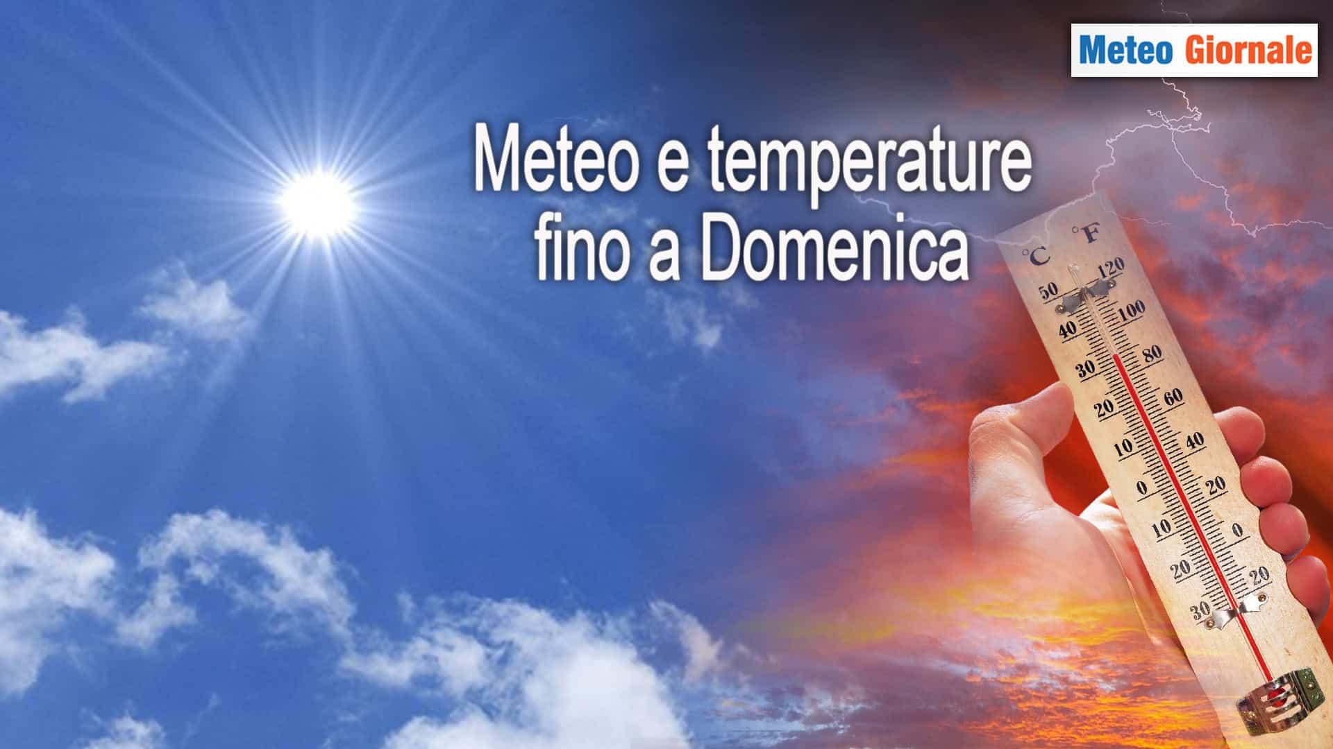Meteo: il Tempo e le temperature previste fino a Domenica