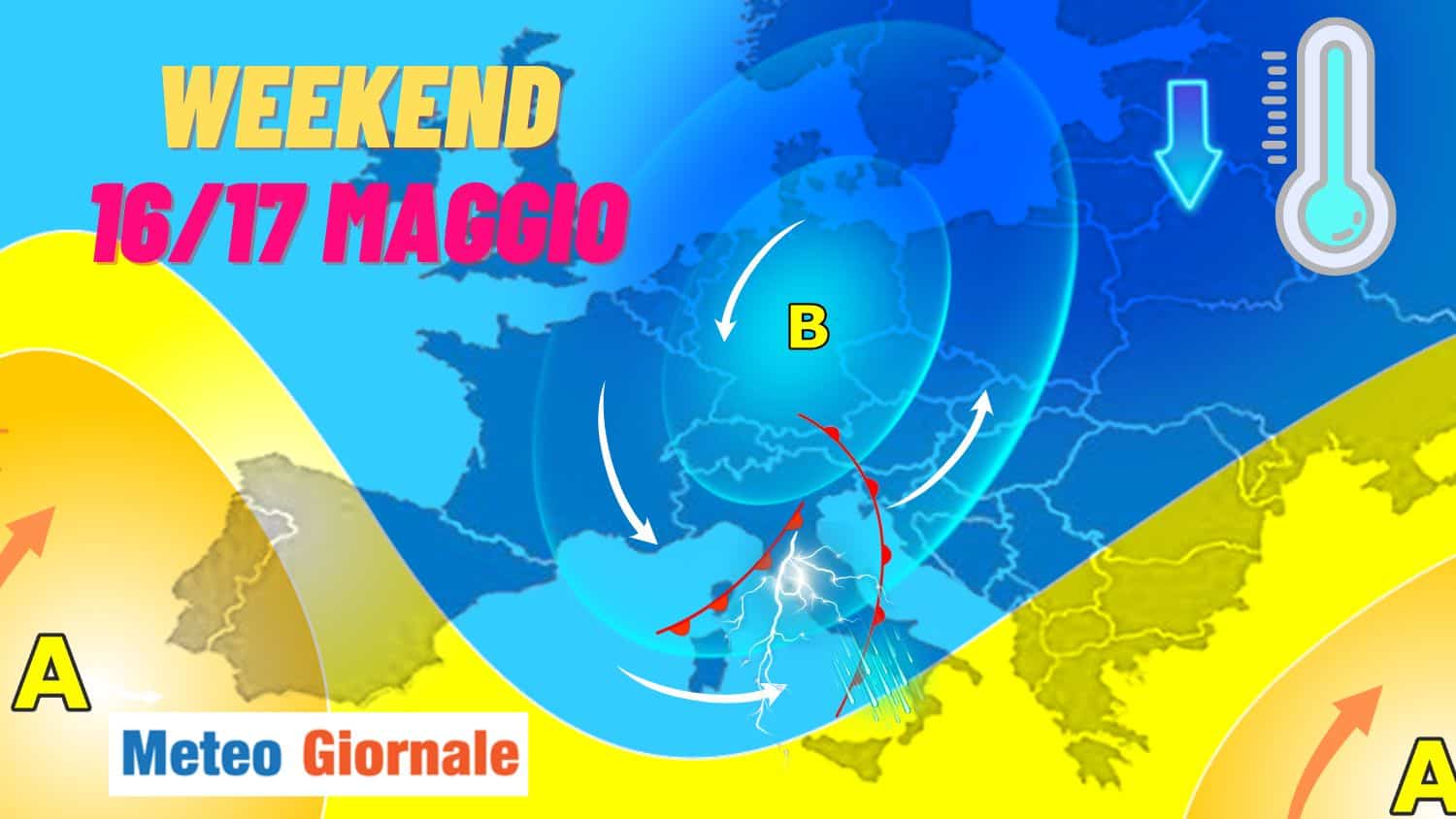 Il tempo per il weekend 16/17 maggio: rovesci e temporali con ancora più freddo