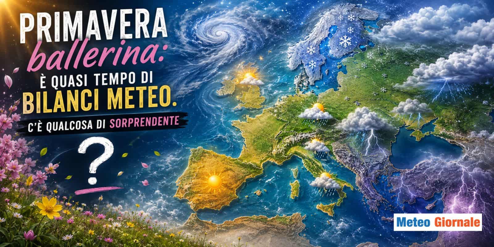 PRIMAVERA ballerina: è quasi tempo di bilanci meteo. C’è qualcosa di sorprendente