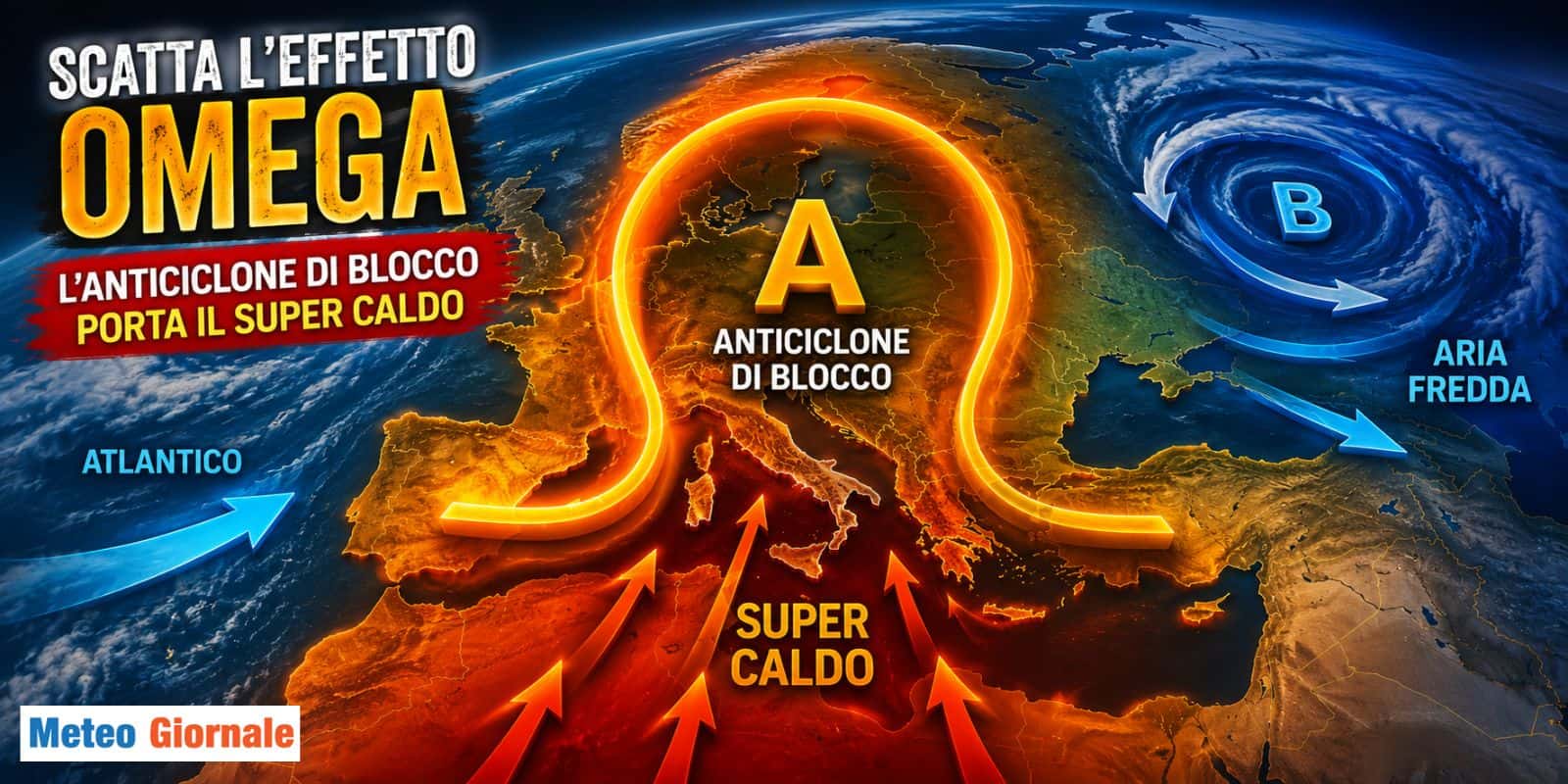 Scatta l’effetto “Omega”: l’ANTICICLONE di blocco che porta il super CALDO